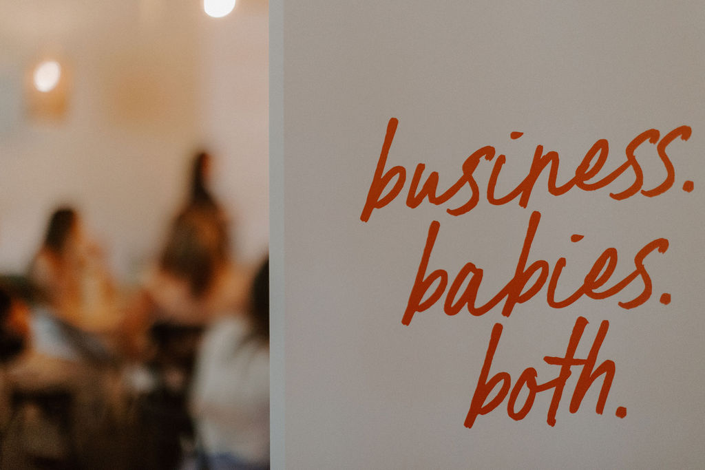 Photo of a Made for Mothers event saying business, babies, both. 